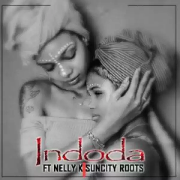 Suncity Roots - Indoda Ft. Nelly K